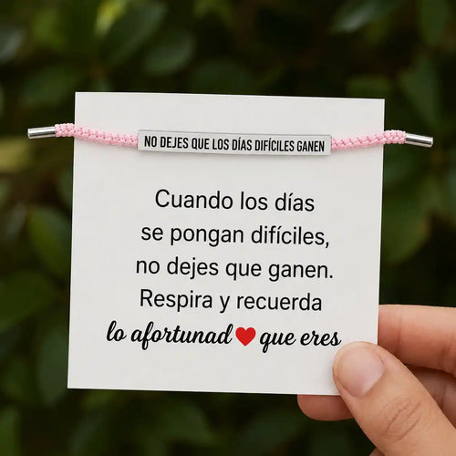 Pulseras "No dejes que los días difíciles ganen" ✨